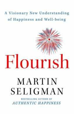 flourish_martin_seligman_visionary_new_understanding_of_happiness_well_being
