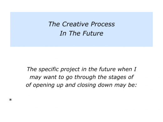 Slides C is for the creative process of opening up and closing down.004